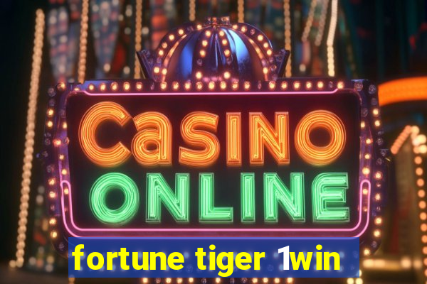 fortune tiger 1win